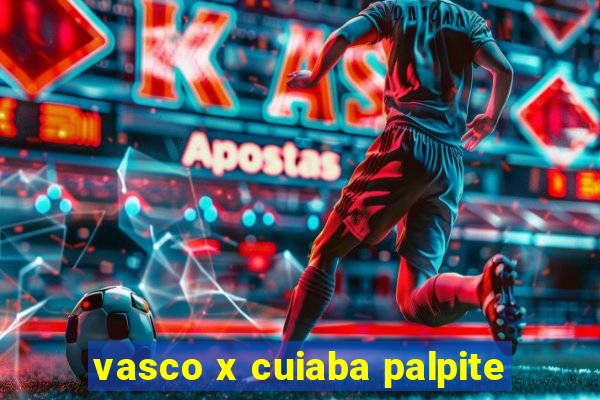 vasco x cuiaba palpite